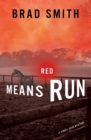 Image for Red Means Run : A Novel