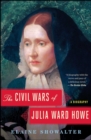 Image for Civil Wars of Julia Ward Howe: A Biography