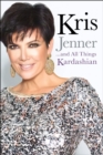 Image for Kris Jenner . . . And All Things Kardashian
