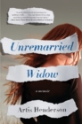 Image for Unremarried Widow : A Memoir