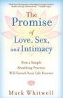 Image for The Promise of Love, Sex, and Intimacy