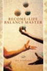 Image for Become A Life Balance Master