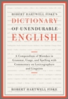 Image for Robert Hartwell Fiske&#39;s Dictionary of Unendurable English: A Compendium of Mistakes in Grammar, Usage, and Spelling with commentary on lexicographers and linguists