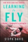 Image for Learning to Fly: An Uncommon Memoir of Human Flight, Unexpected Love, and One Amazing Dog