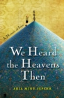 Image for We Heard the Heavens Then