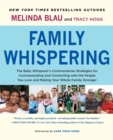 Image for Family Whispering : The Baby Whisperer&#39;s Commonsense Strategies for Communicating and Connecting with the People You Love and Making Your Whole Family Stronger