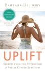 Image for Uplift : Secrets from the Sisterhood of Breast Cancer Survivors