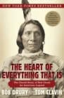 Image for The Heart of Everything That Is : The Untold Story of Red Cloud, An American Legend