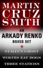 Image for Martin Cruz Smith Ebook Boxed Set: Stalin&#39;s Ghost, Wolves Eat Dogs, Three Stations