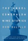 Image for The Angel Esmeralda : Nine Stories