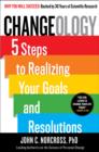 Image for Changeology : 5 Steps to Realizing Your Goals and Resolutions