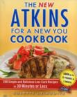 Image for The New Atkins for a New You Cookbook : 200 Simple and Delicious Low-Carb Recipes in 30 Minutes or Less