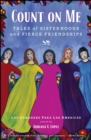 Image for Count on me: tales of sisterhoods and fierce friendships