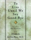 Image for TO LIVE UNTIL WE SAY GOOD BYE