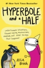 Image for Hyperbole and a Half: Unfortunate Situations, Flawed Coping Mechanisms, Mayhem, and Other Things That Happened