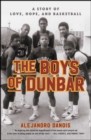 Image for The Boys of Dunbar : A Story of Love, Hope, and Basketball