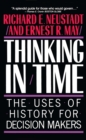 Image for Thinking in time: the uses of history for decision-makers