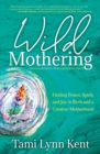 Image for Mothering from your center: tapping your body&#39;s natural energy for pregnancy, birth, and parenting