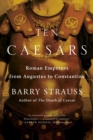 Image for Ten Caesars: Roman Emperors from Augustus to Constantine