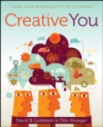 Image for Creative you: using your personality type to thrive