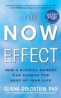 Image for The now effect: how a mindful moment can change the rest of your life