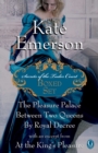 Image for Kate Emerson&#39;s Secrets of the Tudor Court Boxed Set: The Pleasure Palace, Between Two Queens, and By Royal Decree, with an excerpt from At the King&#39;s Pleasure
