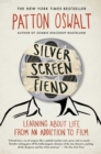 Image for Silver Screen Fiend: Learning About Life from an Addiction to Film