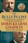 Image for Bully Pulpit: Theodore Roosevelt, William Howard Taft, and the Golden Age of Journalism
