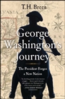 Image for George Washington&#39;s Journey : The President Forges a New Nation