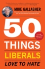 Image for 50 things liberals love to hate