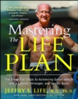 Image for Mastering the life plan: the essential steps to achieving great health and a leaner stronger, and sexier body