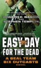 Image for Easy Day for the Dead: A SEAL Team Six Outcasts Novel