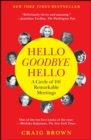 Image for Hello Goodbye Hello : A Circle of 101 Remarkable Meetings