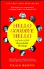 Image for Hello goodbye hello: a circle of 101 remarkable meetings