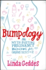 Image for Bumpology: The Myth-Busting Pregnancy Book for Curious Parents-To-Be