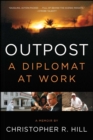 Image for Outpost : A Diplomat at Work