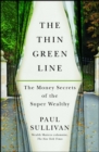 Image for Thin Green Line: The Money Secrets of the Super Wealthy