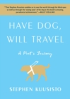 Image for Have Dog, Will Travel: A Poet&#39;s Journey