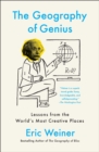 Image for Geography of genius: a search for the world&#39;s most creative places from ancient Athens to Silicon Valley