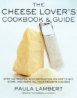 Image for The Cheese Lover&#39;s Cookbook and Guide