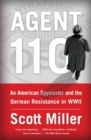 Image for Agent 110: An American Spymaster and the German Resistance in WWII