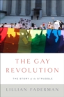 Image for The gay revolution  : the story of the struggle