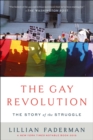 Image for The gay revolution: the story of the struggle