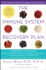 Image for The Immune System Recovery Plan : A Doctor&#39;s 4-Step Program to Treat Autoimmune Disease