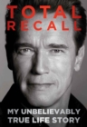 Image for Total Recall : My Unbelievably True Life Story