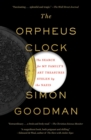 Image for The Orpheus Clock: The Search for My Family&#39;s Art Treasures Stolen by the Nazis