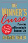 Image for The winner&#39;s curse: paradoxes and anomalies of economic life