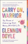 Image for Carry On, Warrior: Thoughts on Life Unarmed