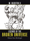Image for Legends of the Broken Universe: Volume One: Birthright