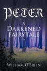 Image for Peter  : a darkened fairytale